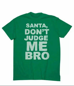 Santa Don't Judge me Bro Men's T-Shirt Size L