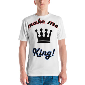 Men's Make Me King T-Shirt